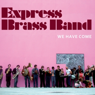 Express Brass Band - We Have Come 4